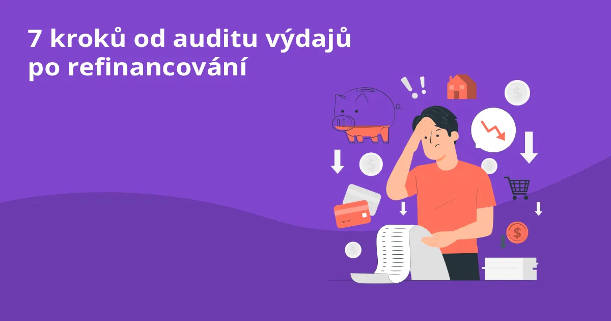 Jak snížit splátky úvěru: 7 kroků od auditu výdajů po refinancování