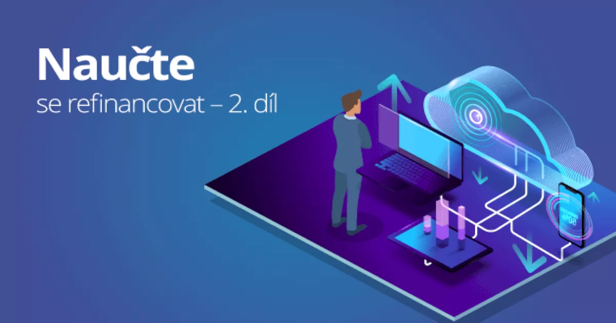 Naučte se chytře refinancovat – 2. díl