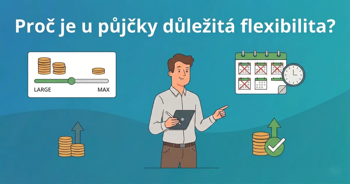Proč je u půjčky důležitá flexibilita? Protože život je plný nečekaných změn