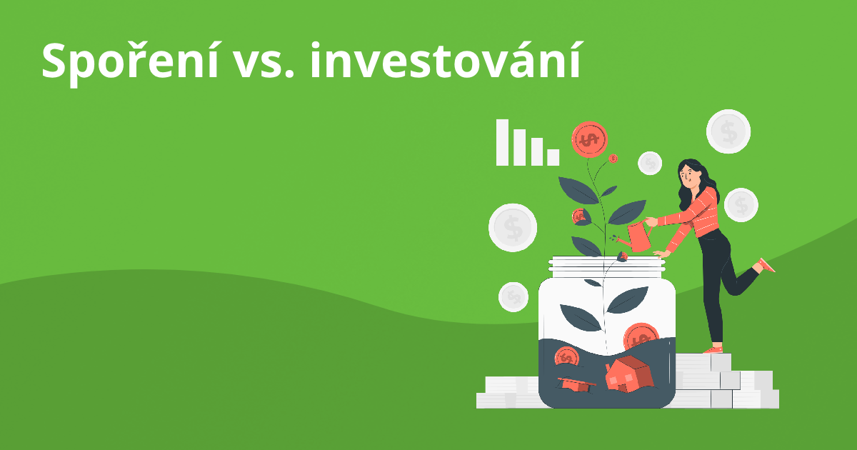 Spoření vs. investování – co je pro vás vhodnější?