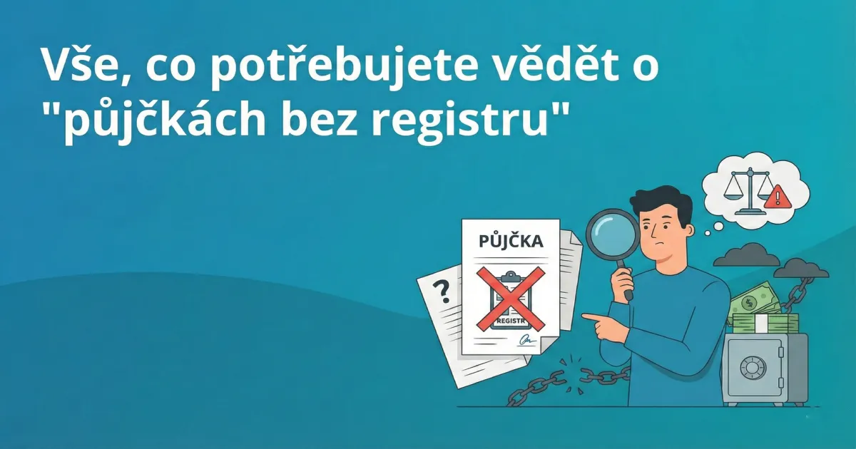 Vše, co potřebujete vědět o tzv. půjčkách bez registru