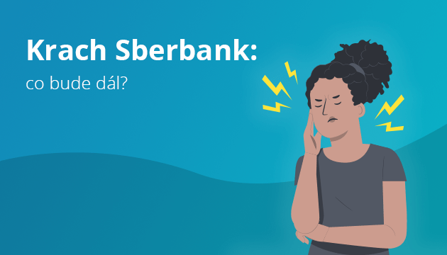 Konec Sberbank v Čechách. Byli jste jejími klienty? Ukážeme vám, co bude dál